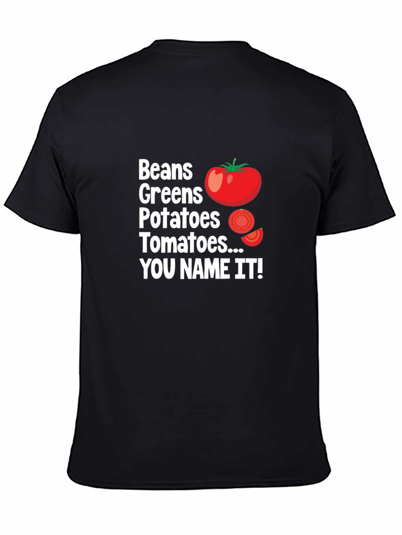 Beans Greens Potatoes Tomatoes T-Shirt