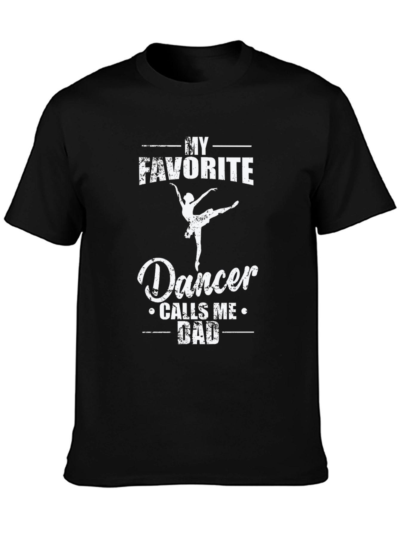 My Favorite Dancer Calls Me Dad T-Shirt