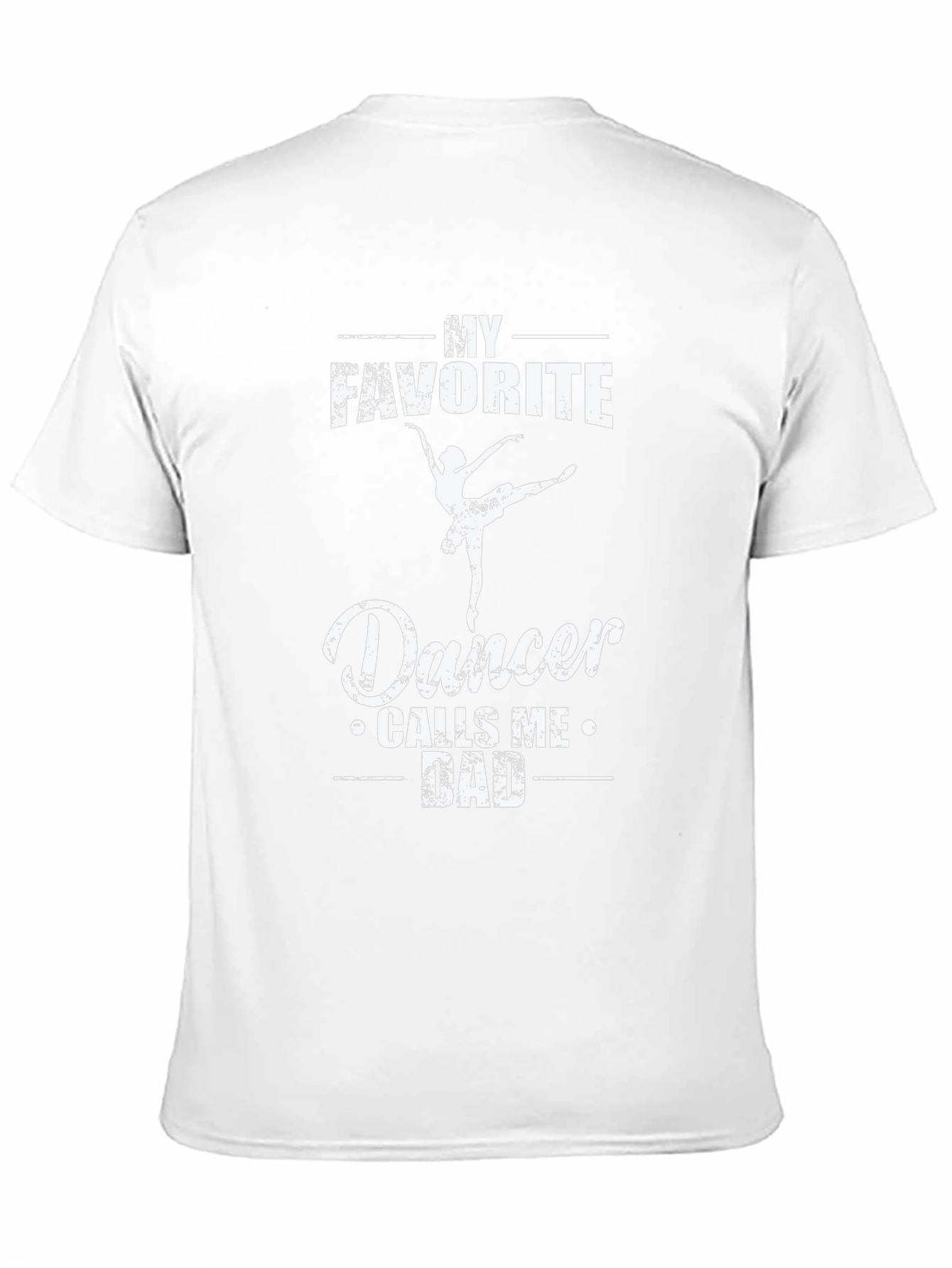 My Favorite Dancer Calls Me Dad T-Shirt