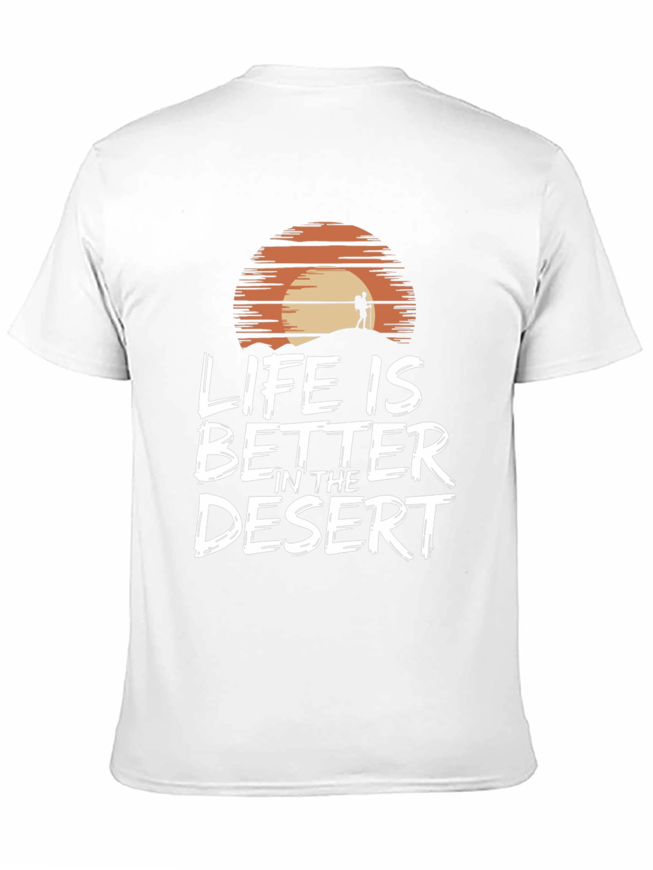 Life is Better in the Desert Graphic T-Shirt