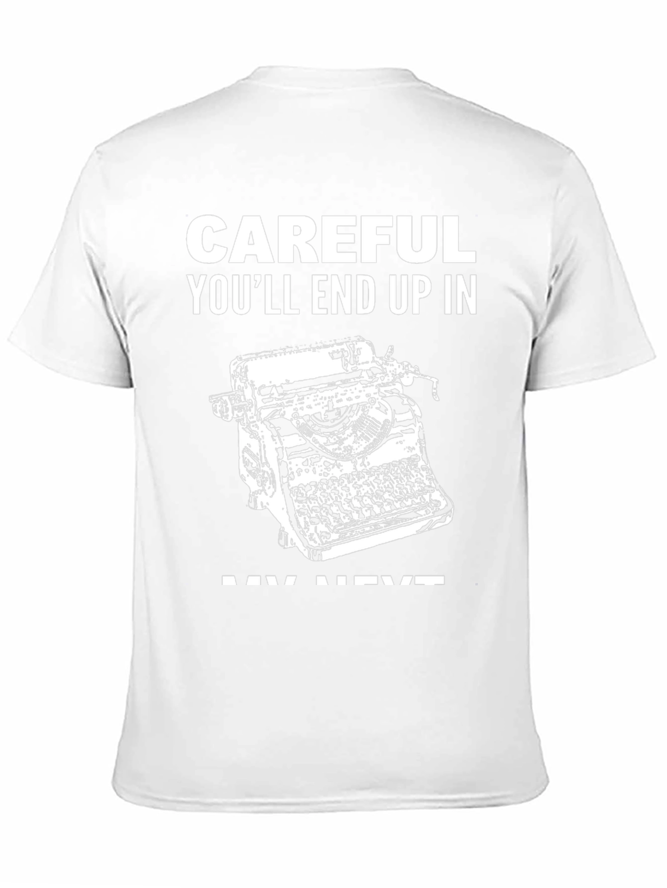 Careful Next Novel T-Shirt