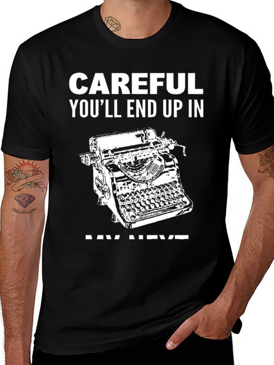 Careful Next Novel T-Shirt