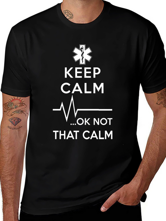 Keep Calm Funny EMT T-Shirt - Humor Graphic Tee