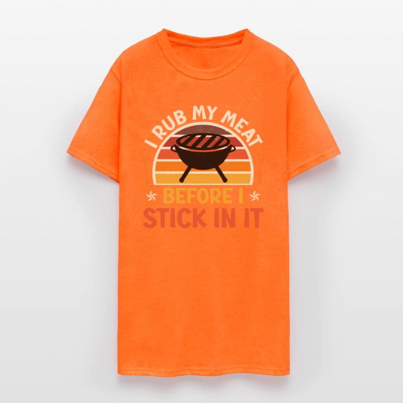 Meat Lovers I RUB MY MEAT BEFORE STICK IT IN