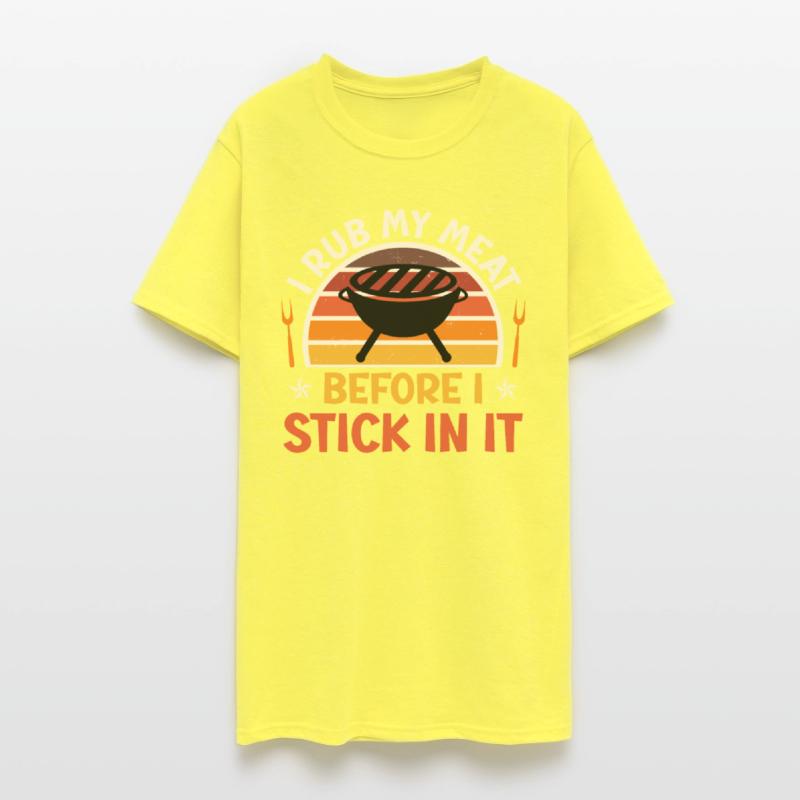 Meat Lovers I RUB MY MEAT BEFORE STICK IT IN