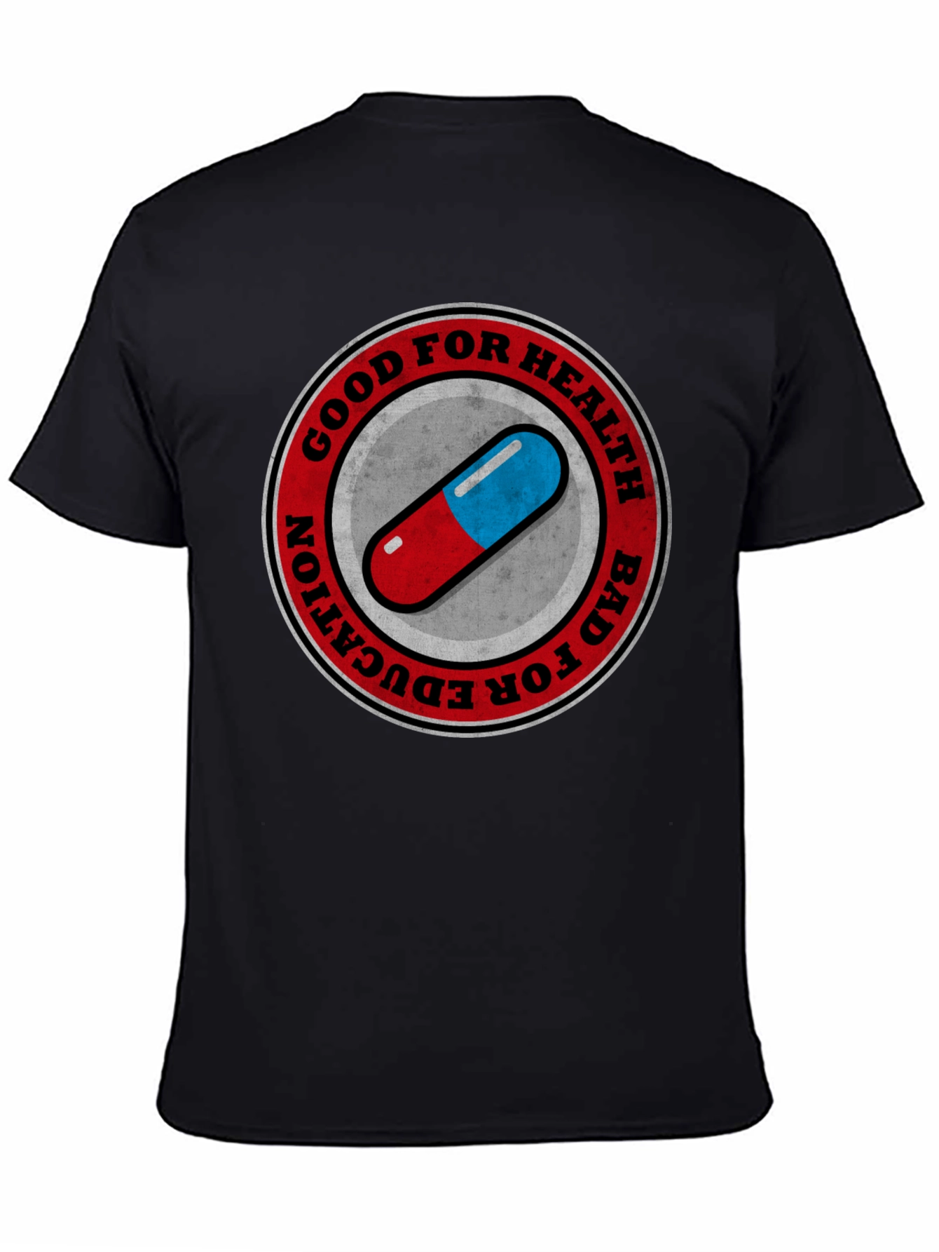 Good for Health Bad for Education T-Shirt
