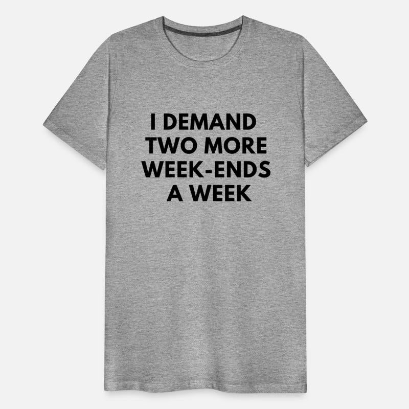 More Week ends