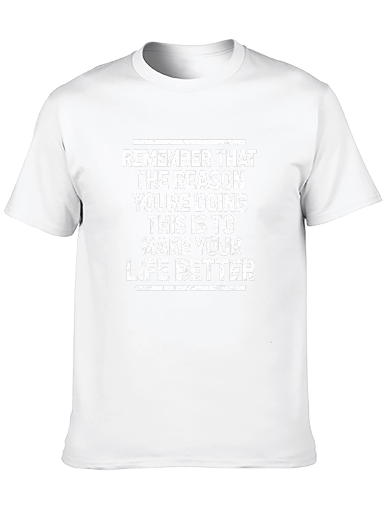 Motivational T-Shirt: Make Your Life Better