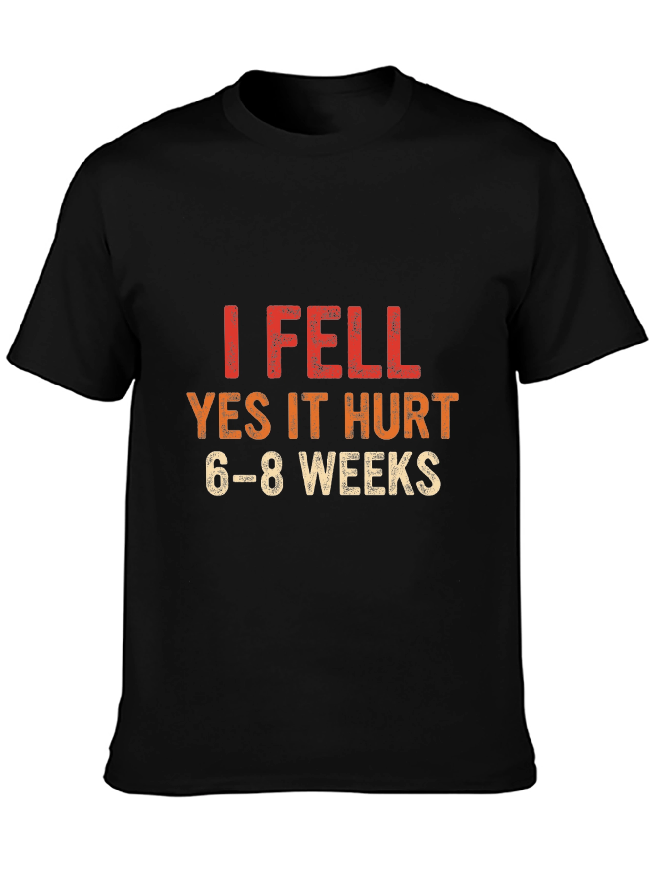 I Fell T-Shirt - Funny Injury Recovery Tee