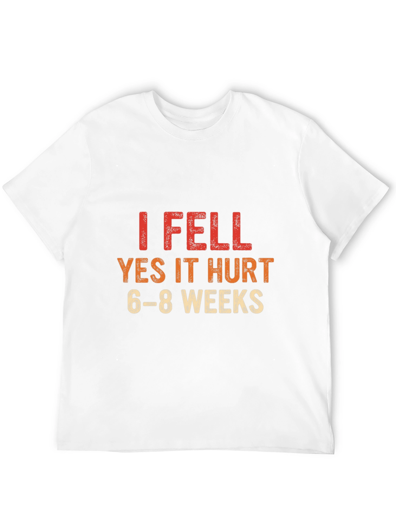 I Fell T-Shirt - Funny Injury Recovery Tee