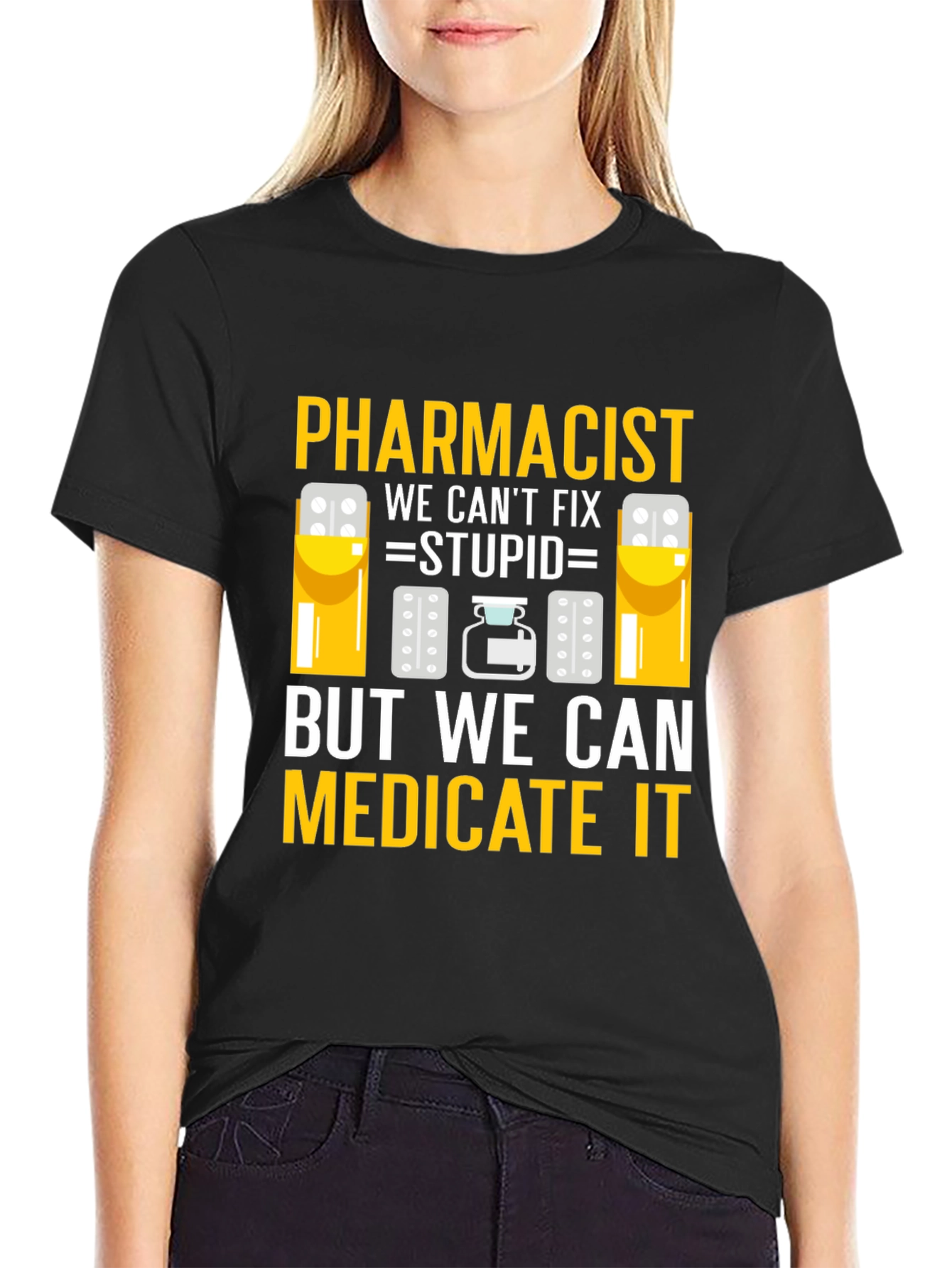 Pharmacist: We Can Medicate It Black T-Shirt