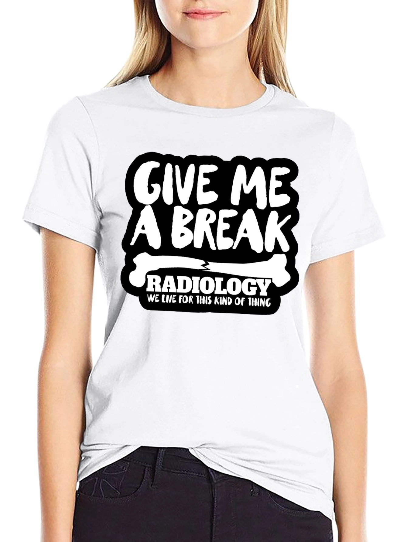 Radiology Give Me A Break Graphic T-Shirt