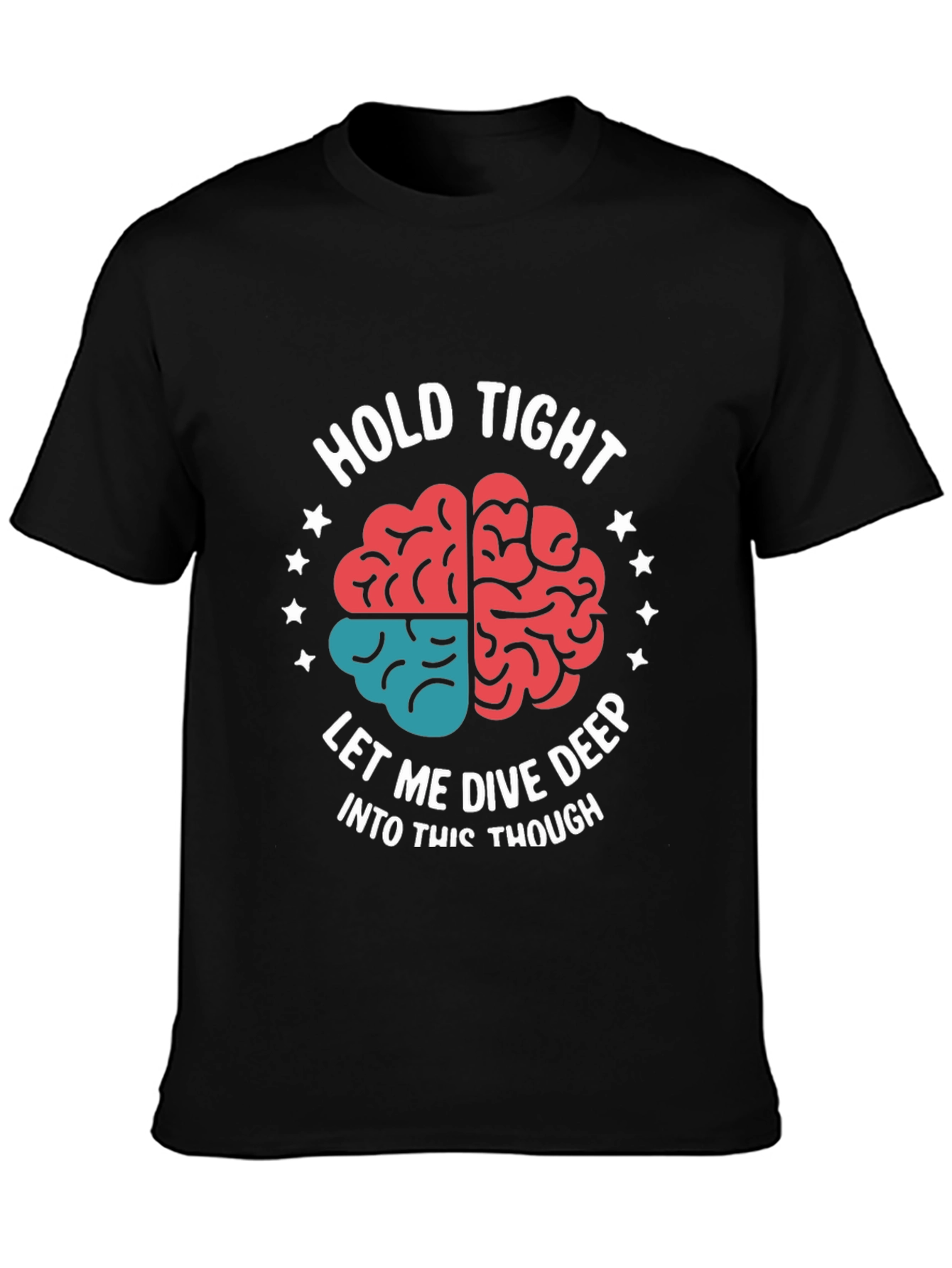 Hold Tight Brain Tee - Dive Deep Thought