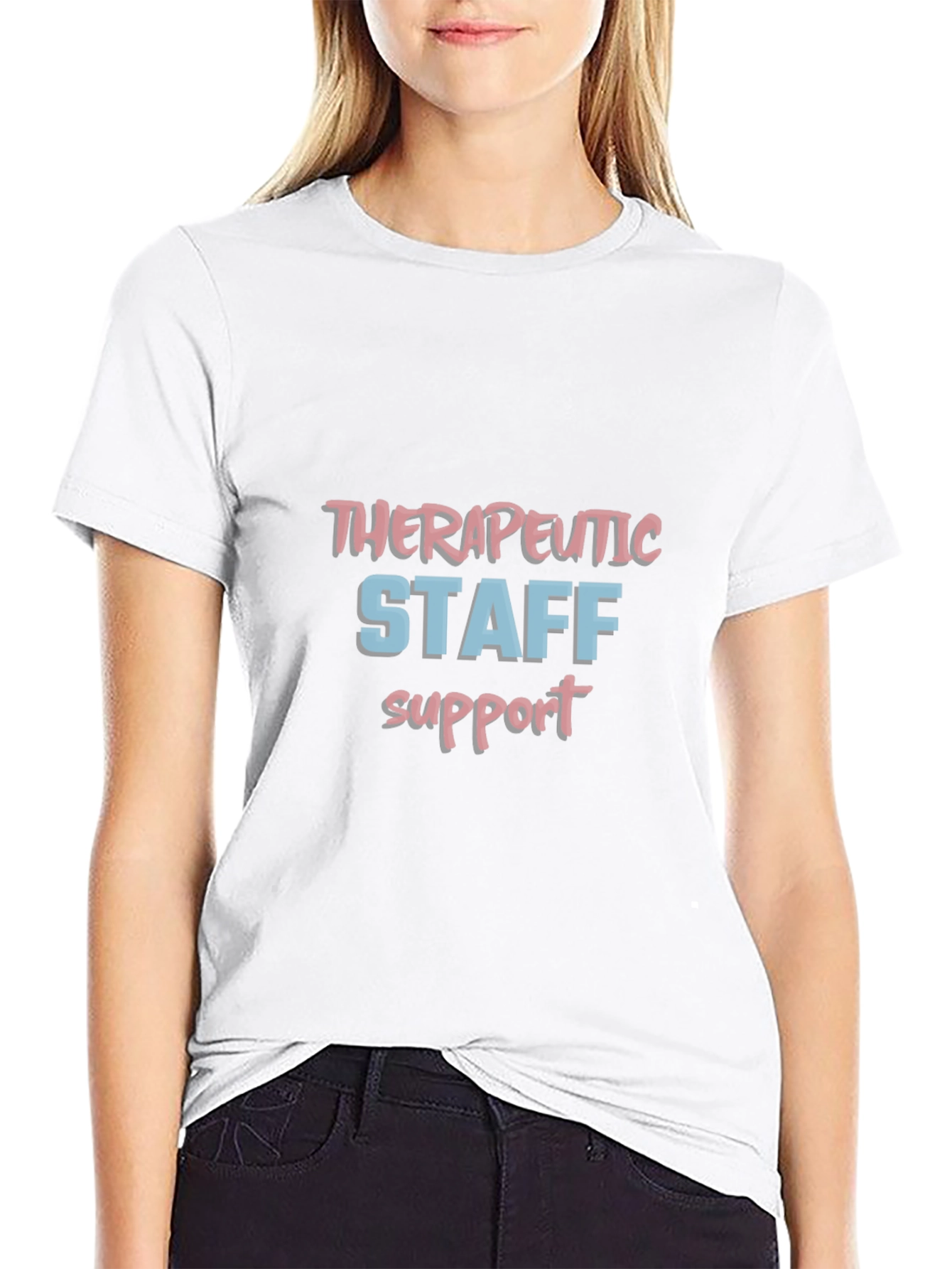 Therapeutic Staff Support T-Shirt