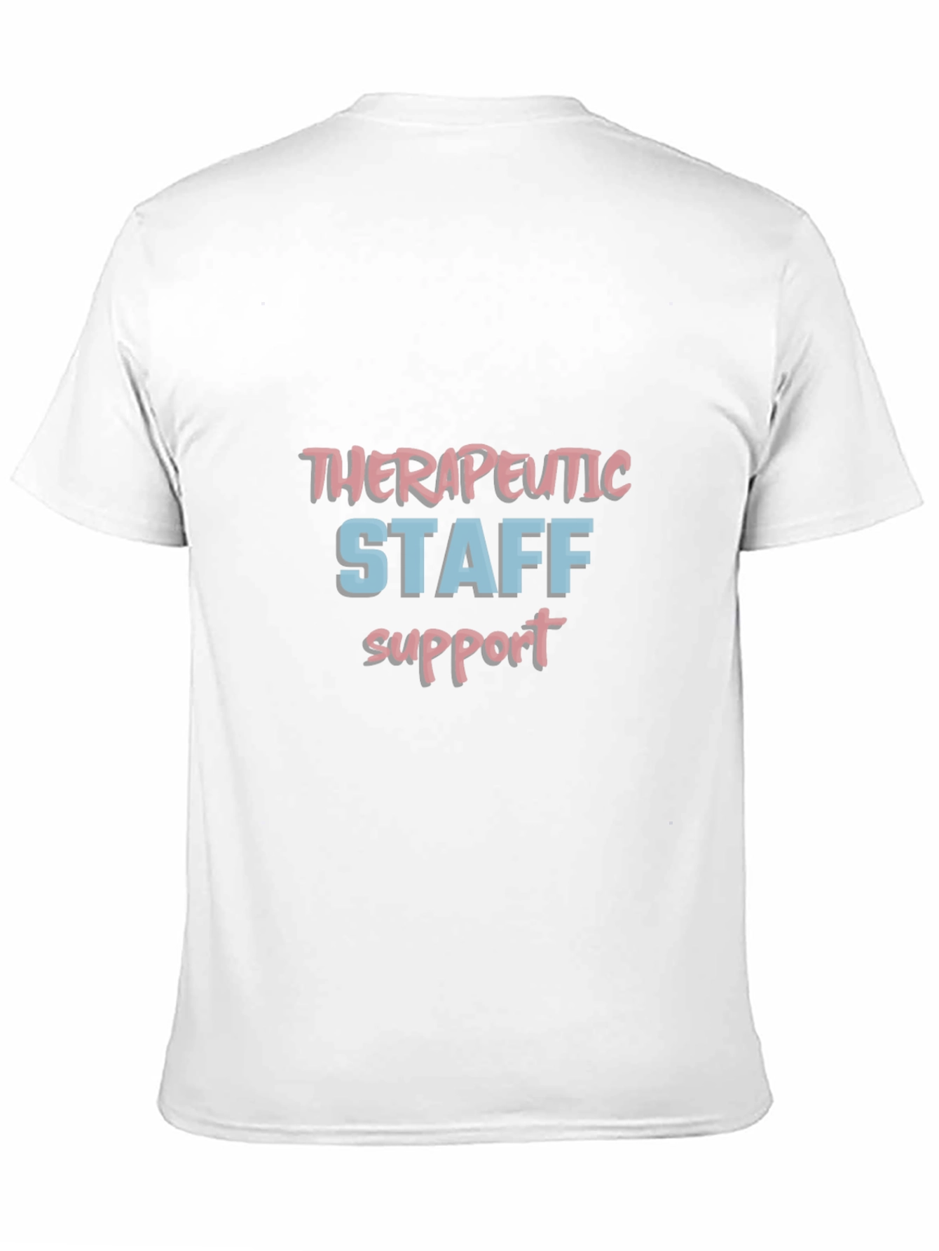 Therapeutic Staff Support T-Shirt