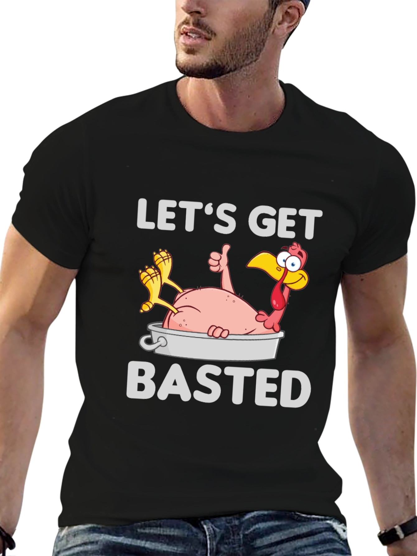 Lets Get Basted Turkey T-Shirt