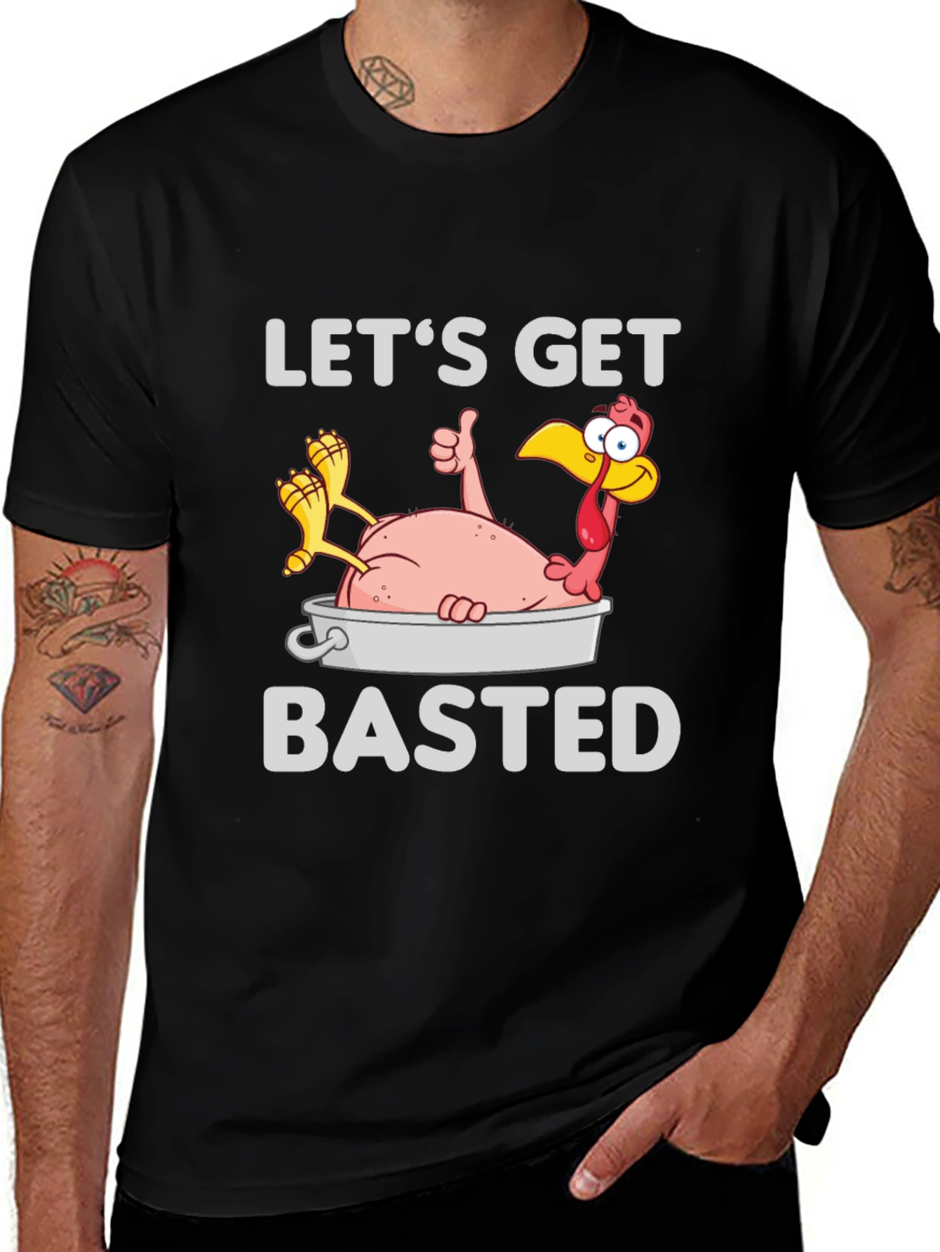 Lets Get Basted Turkey T-Shirt