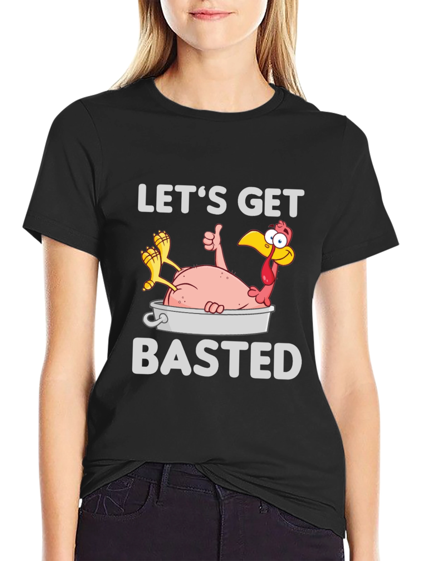 Lets Get Basted Turkey T-Shirt