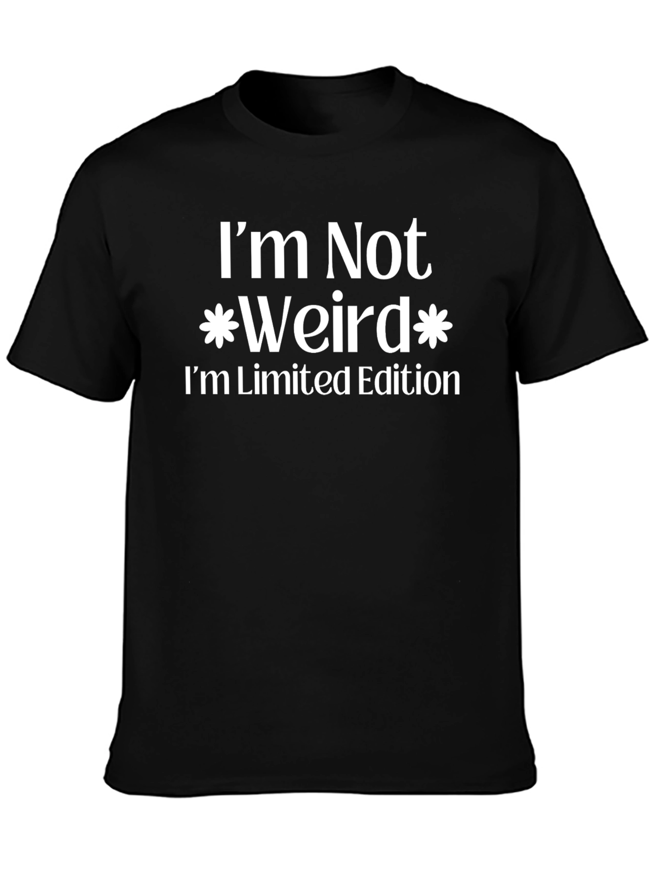 Funny Im Not Weird Graphic T-Shirt