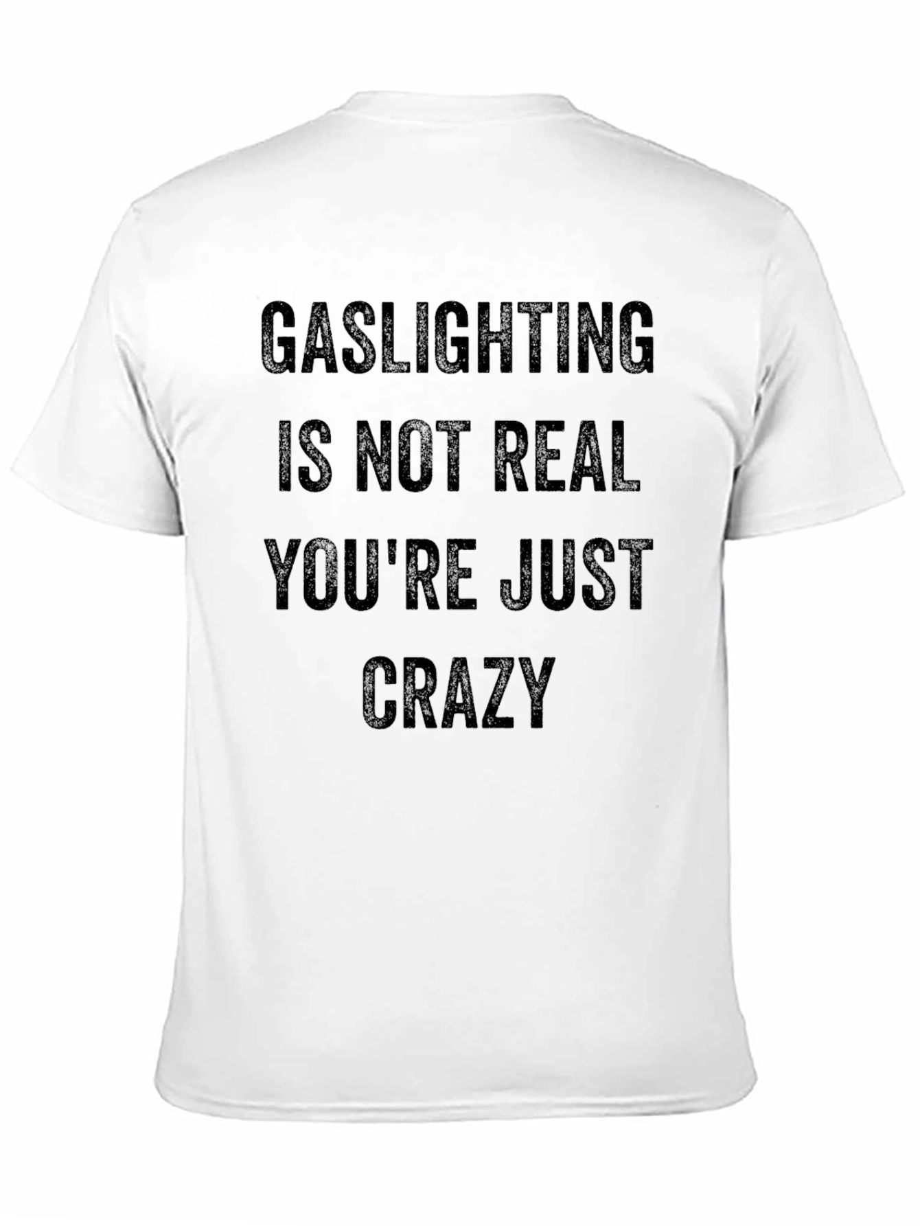 Gaslighting Slogan Tee - Youre Just Crazy!