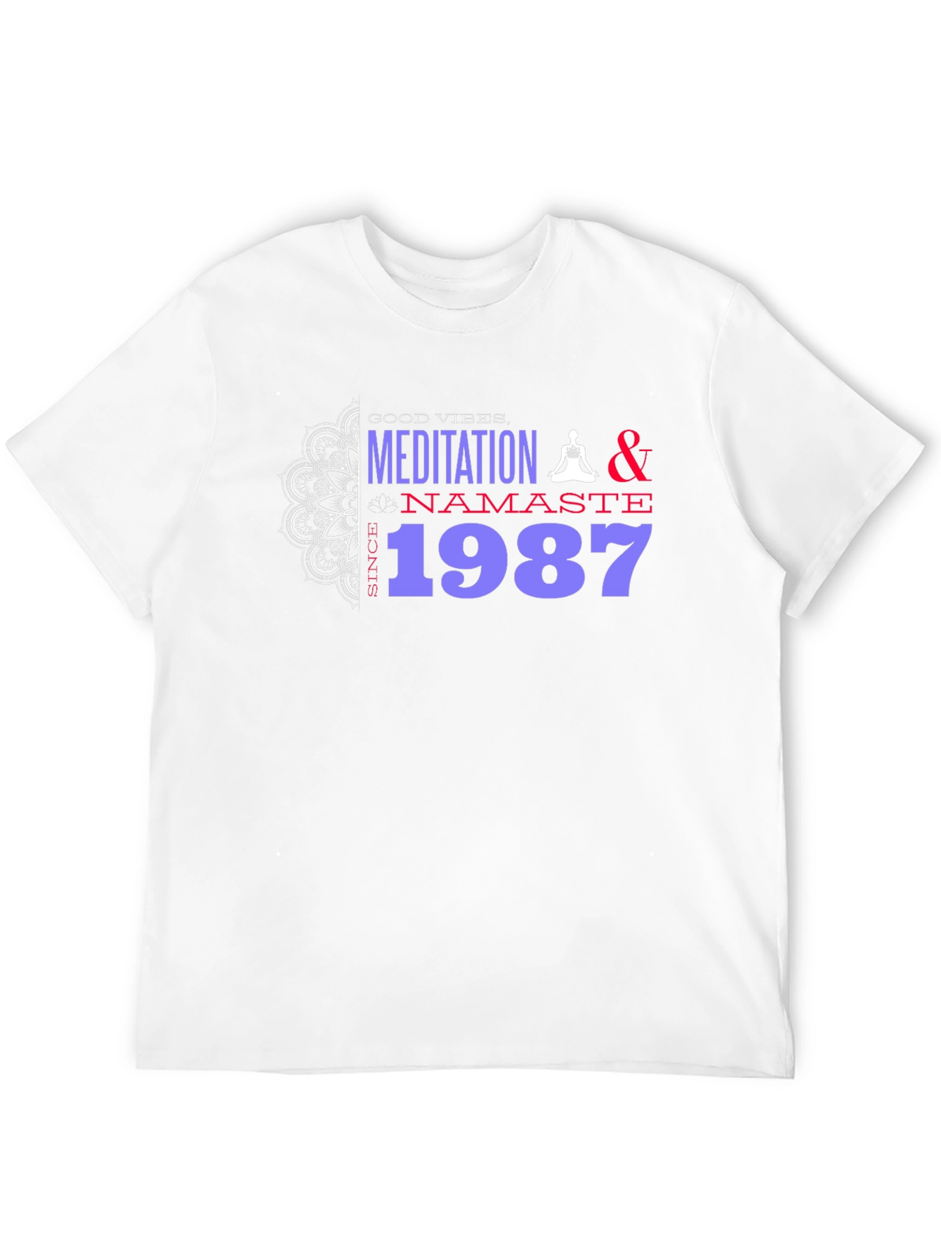 Meditation Namaste 1987 T-Shirt - Good Vibes