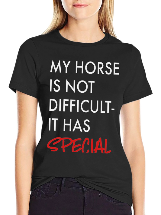 Funny Horse Owner T-Shirt - My Horse is Special Design