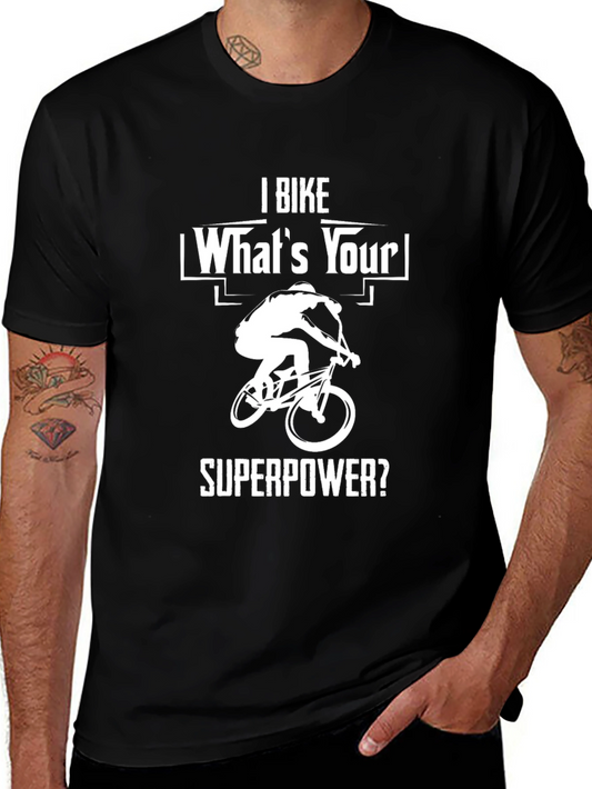 I Bike Whats Your Superpower? T-Shirt