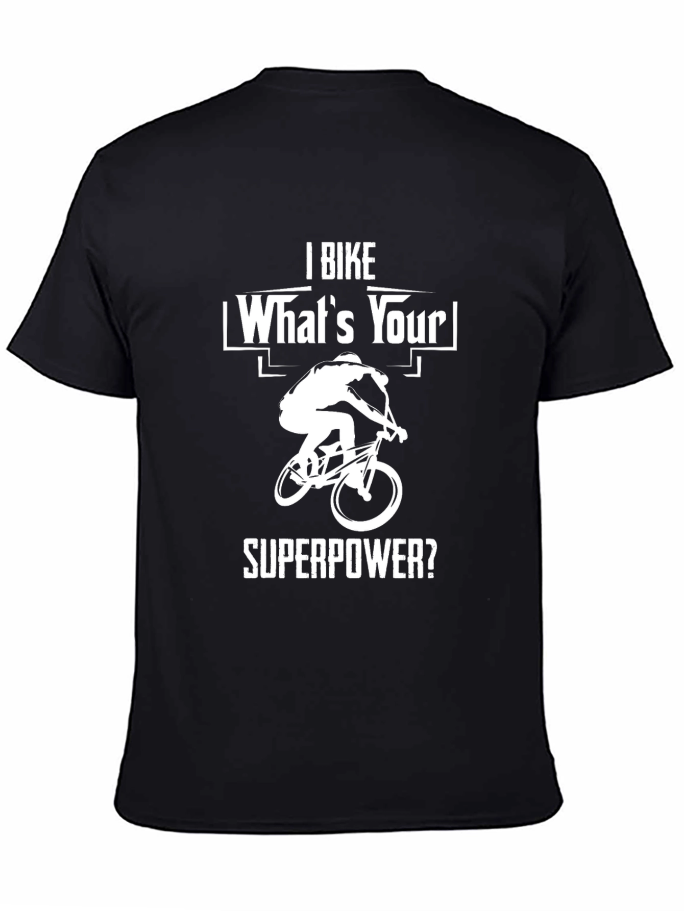 I Bike Whats Your Superpower? T-Shirt