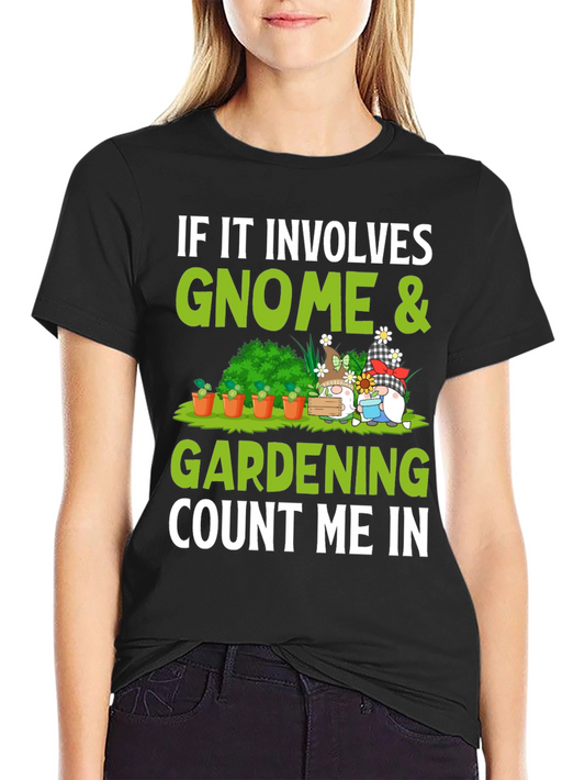 Gnome & Gardening T-Shirt - Count Me In!