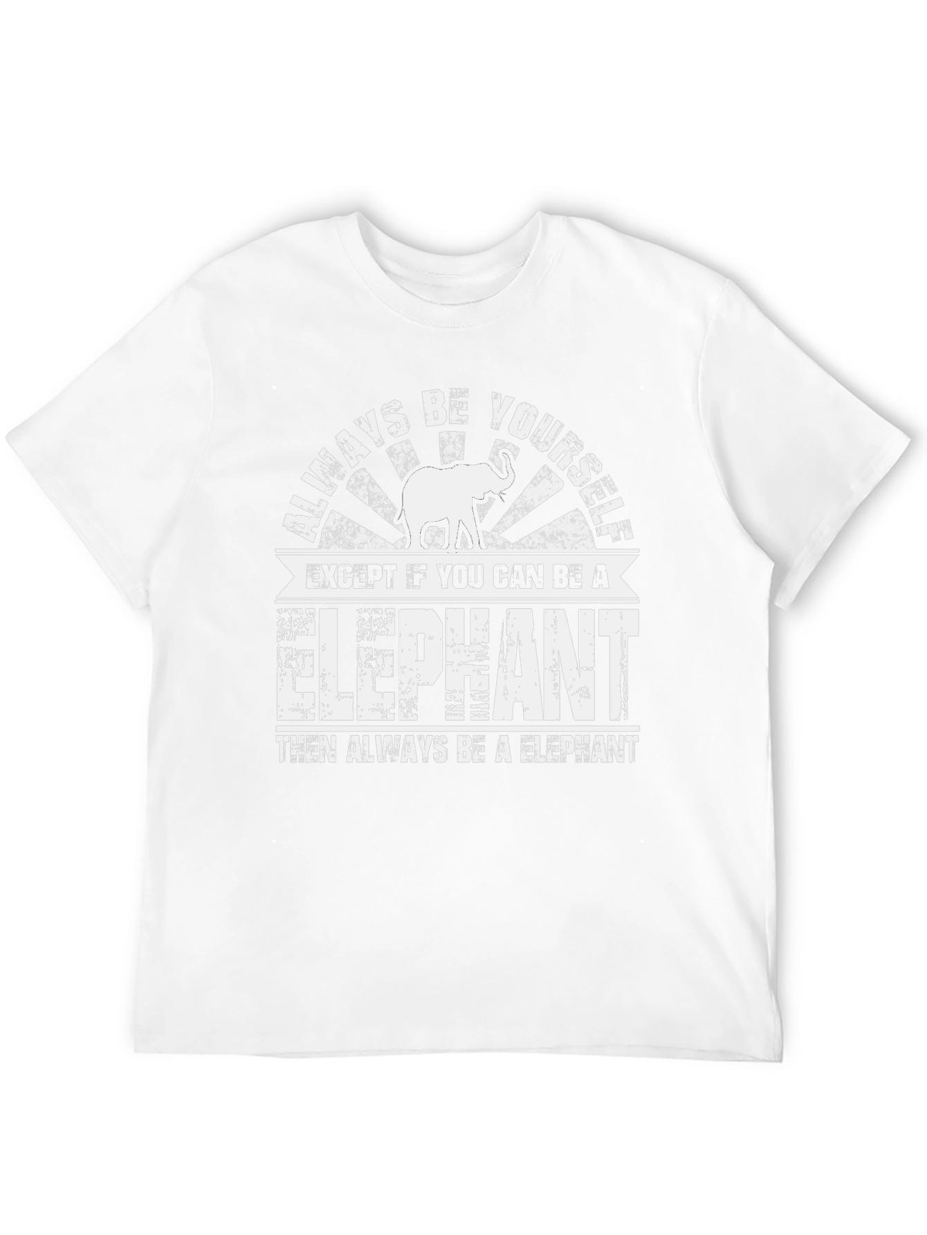 Always Be Yourself Except Elephant Graphic Tee