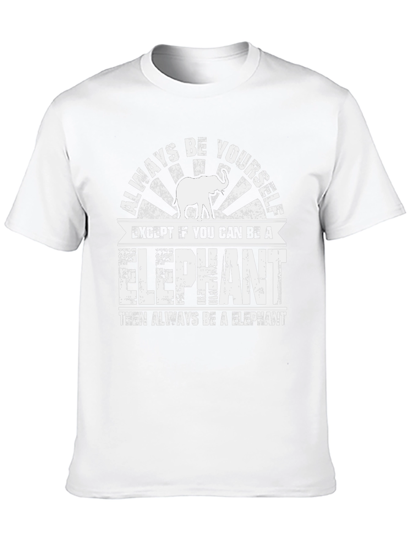 Always Be Yourself Except Elephant Graphic Tee