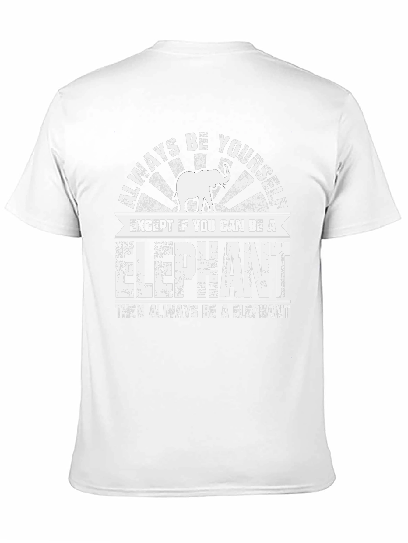 Always Be Yourself Except Elephant Graphic Tee