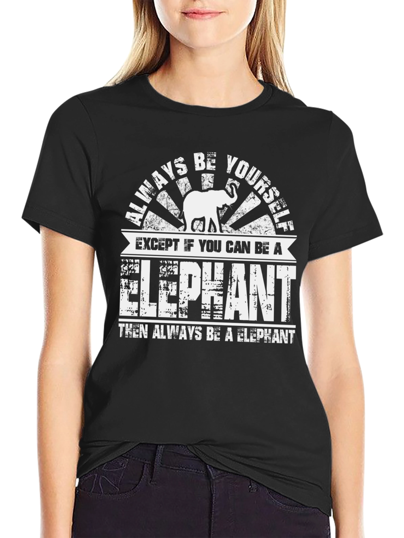 Always Be Yourself Except Elephant Graphic Tee