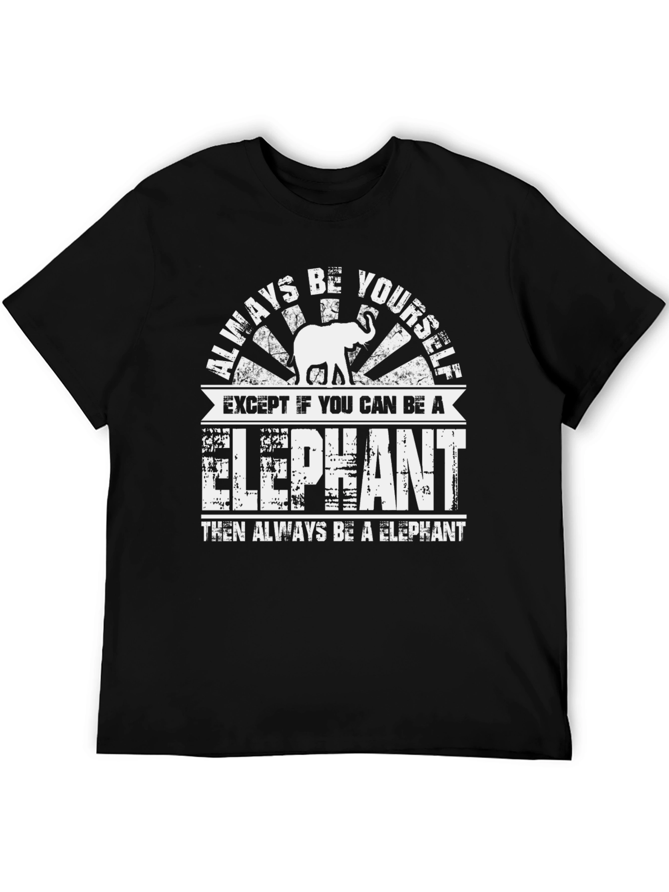 Always Be Yourself Except Elephant Graphic Tee