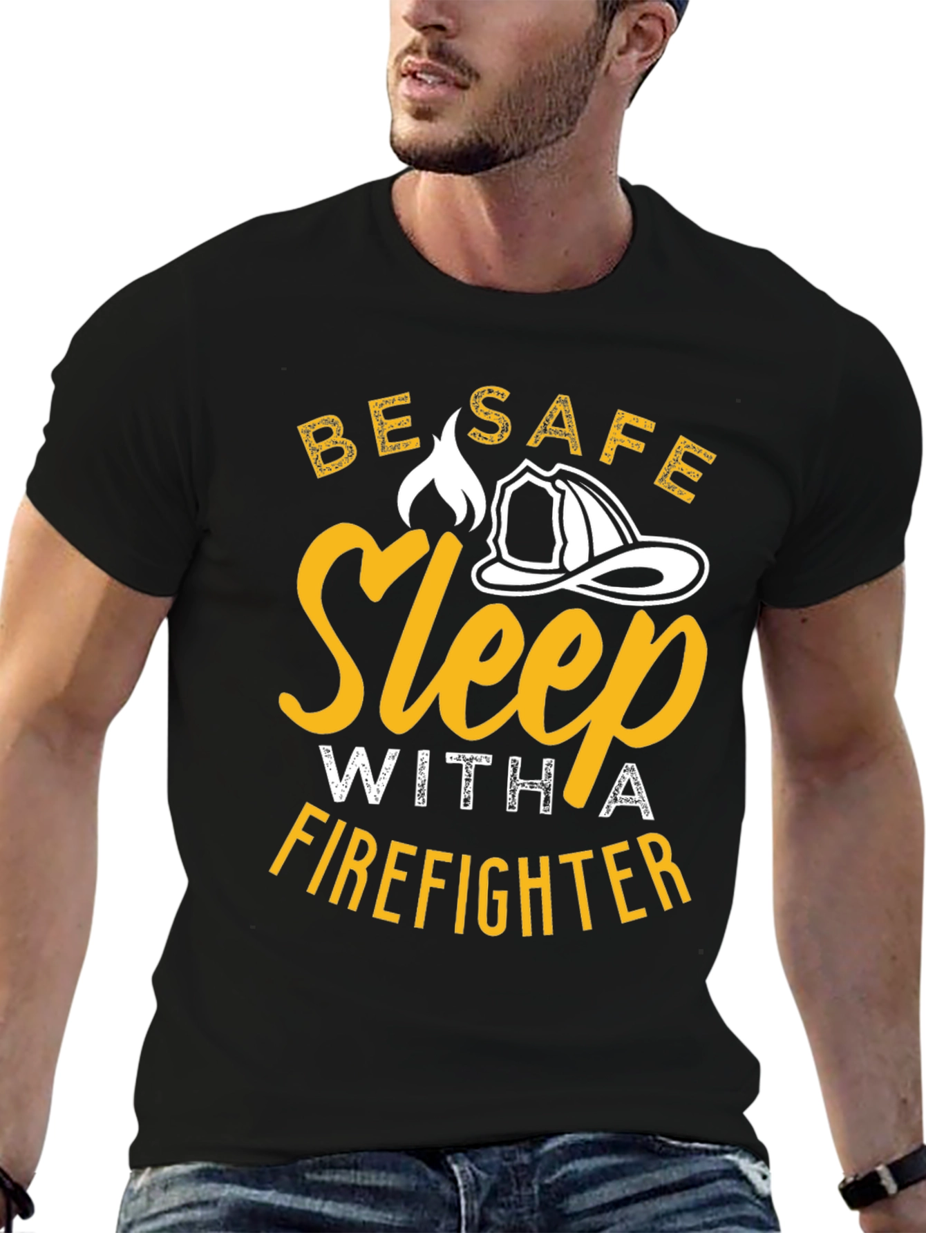 Firefighter T-Shirt - Be Safe Sleep With A Firefighter