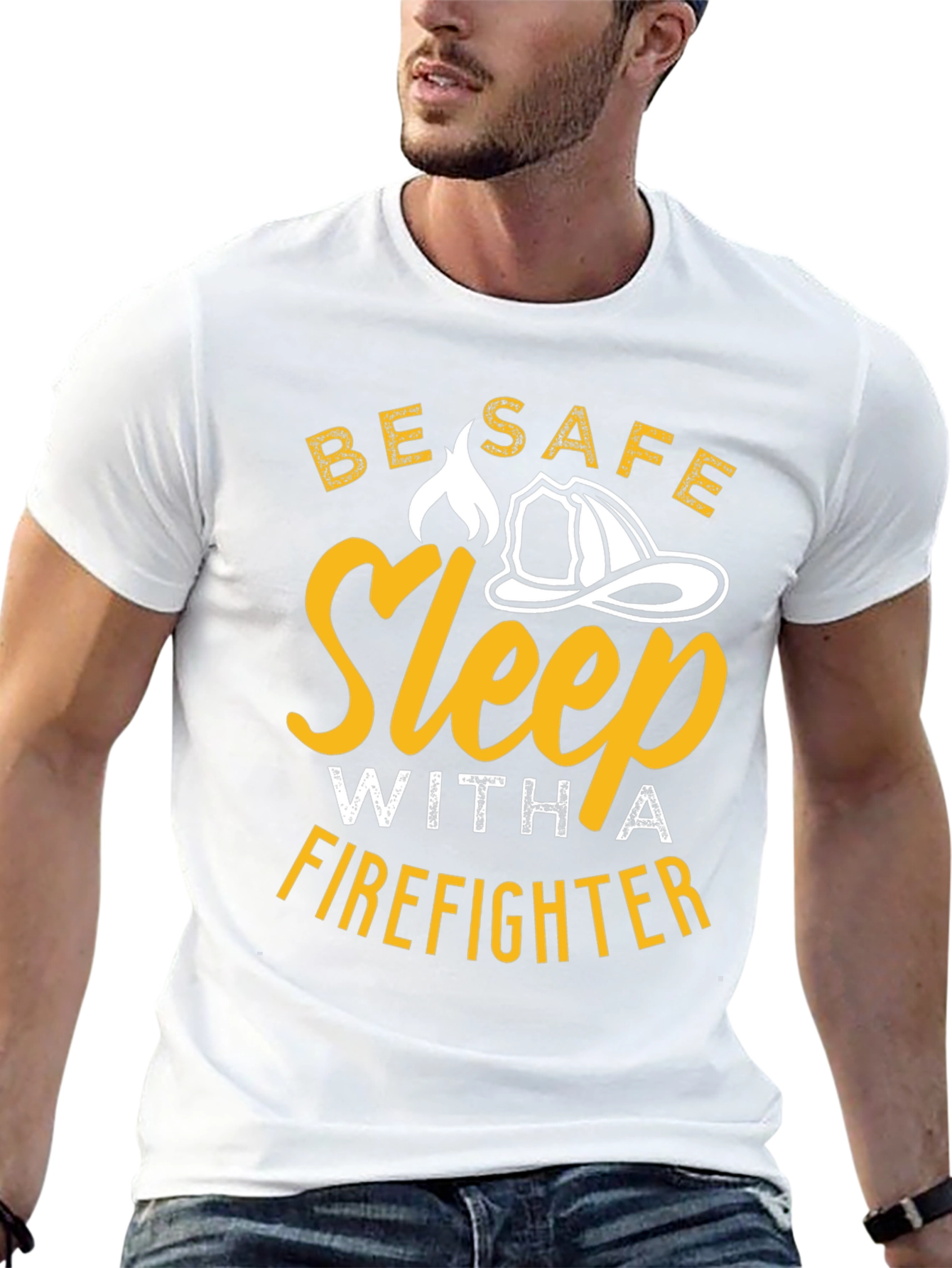 Firefighter T-Shirt - Be Safe Sleep With A Firefighter