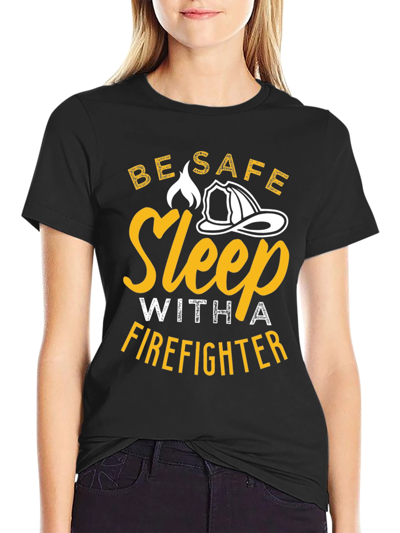Firefighter T-Shirt - Be Safe Sleep With A Firefighter