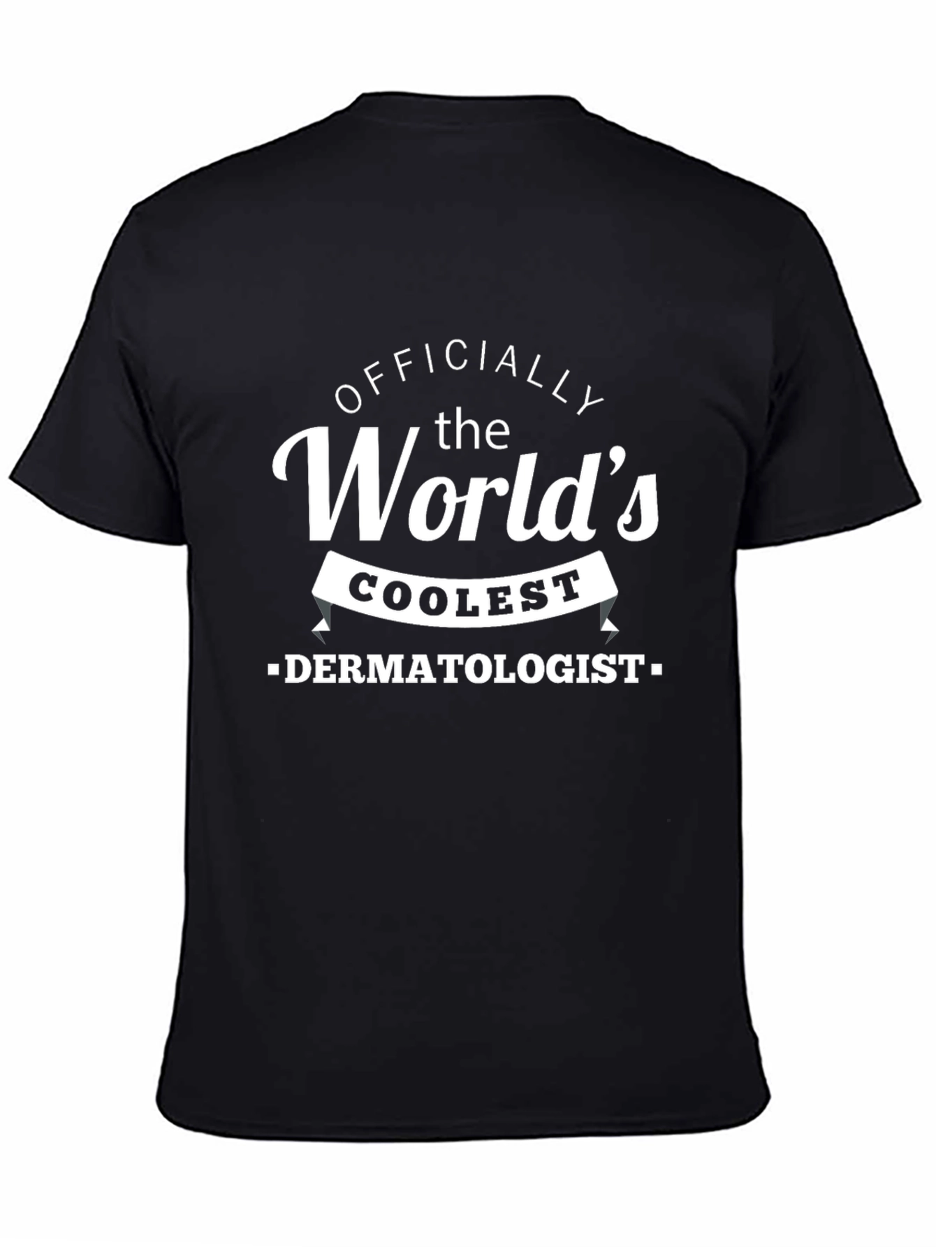 Officially the Worlds Coolest Dermatologist T-Shirt