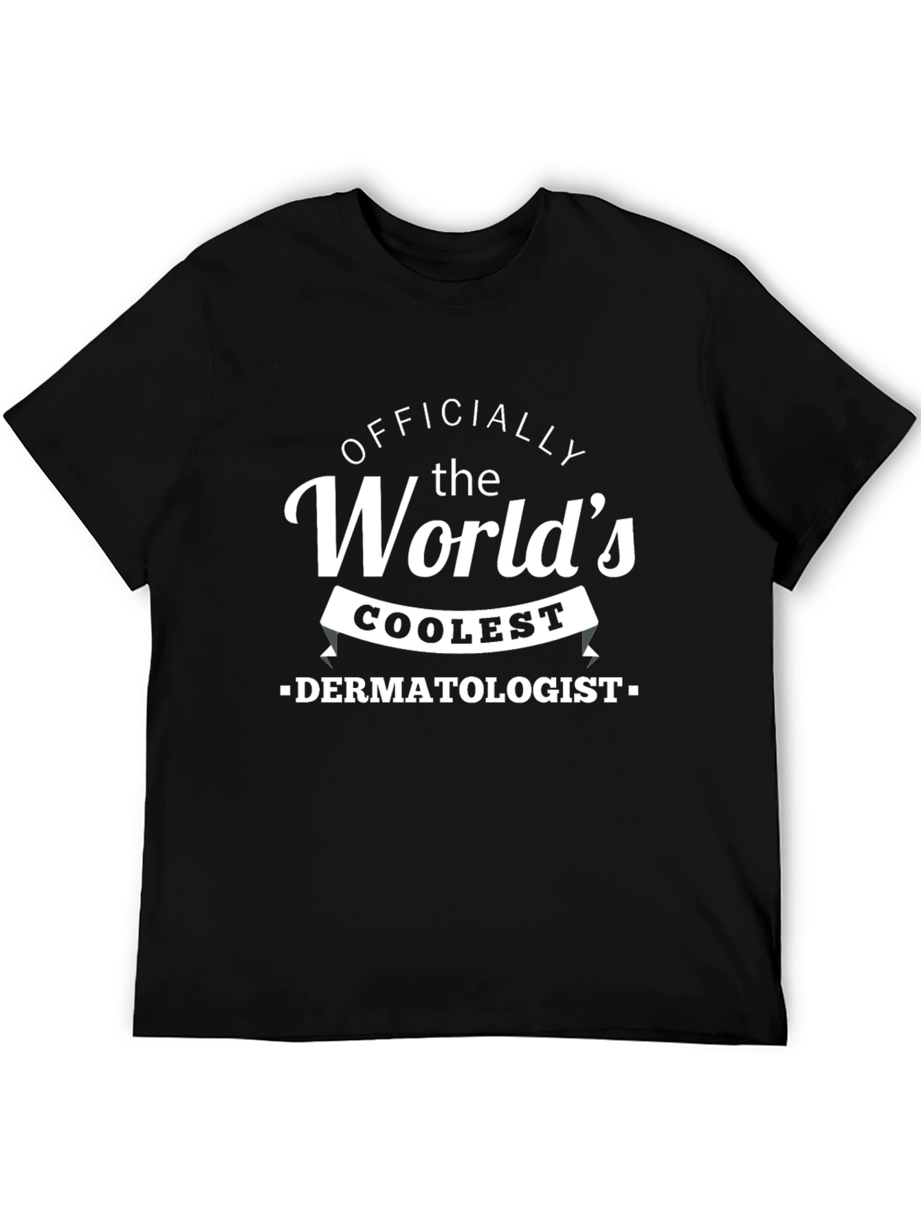 Officially the Worlds Coolest Dermatologist T-Shirt
