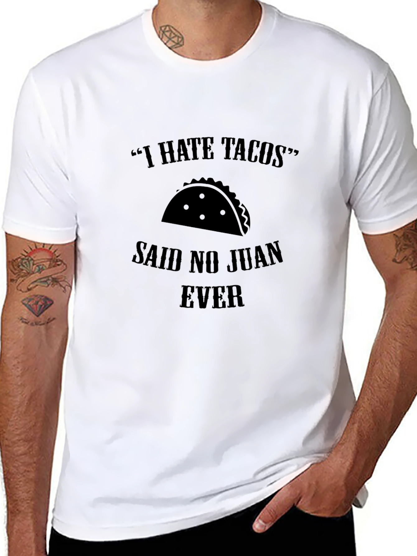 I Hate Tacos Said No Juan Ever Black T-Shirt