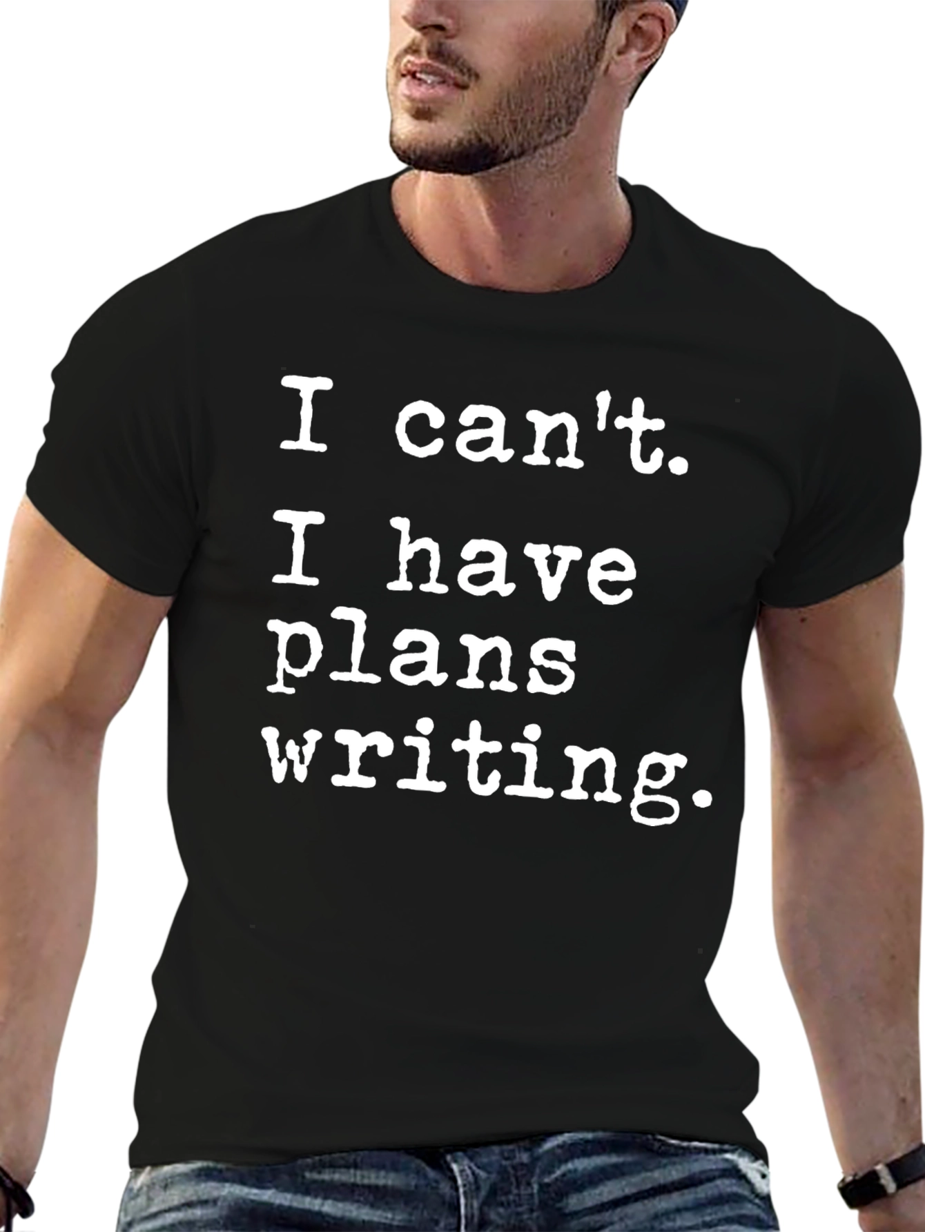 Writers T-Shirt: I Cant. I Have Plans Writing