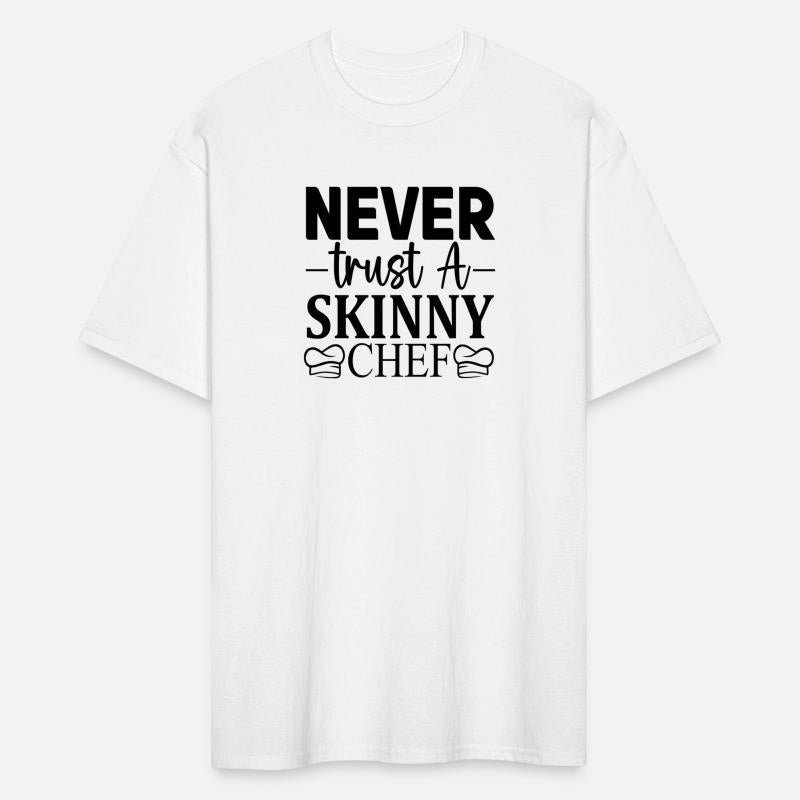 Never trust a skinny Chef