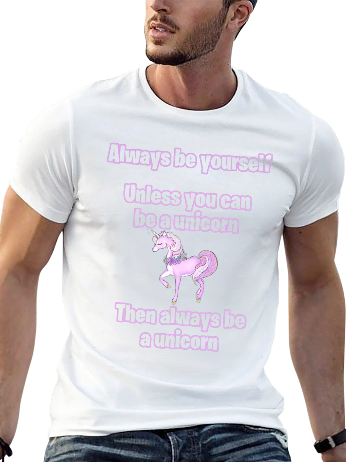 Unicorn T-Shirt: Always Be Yourself...