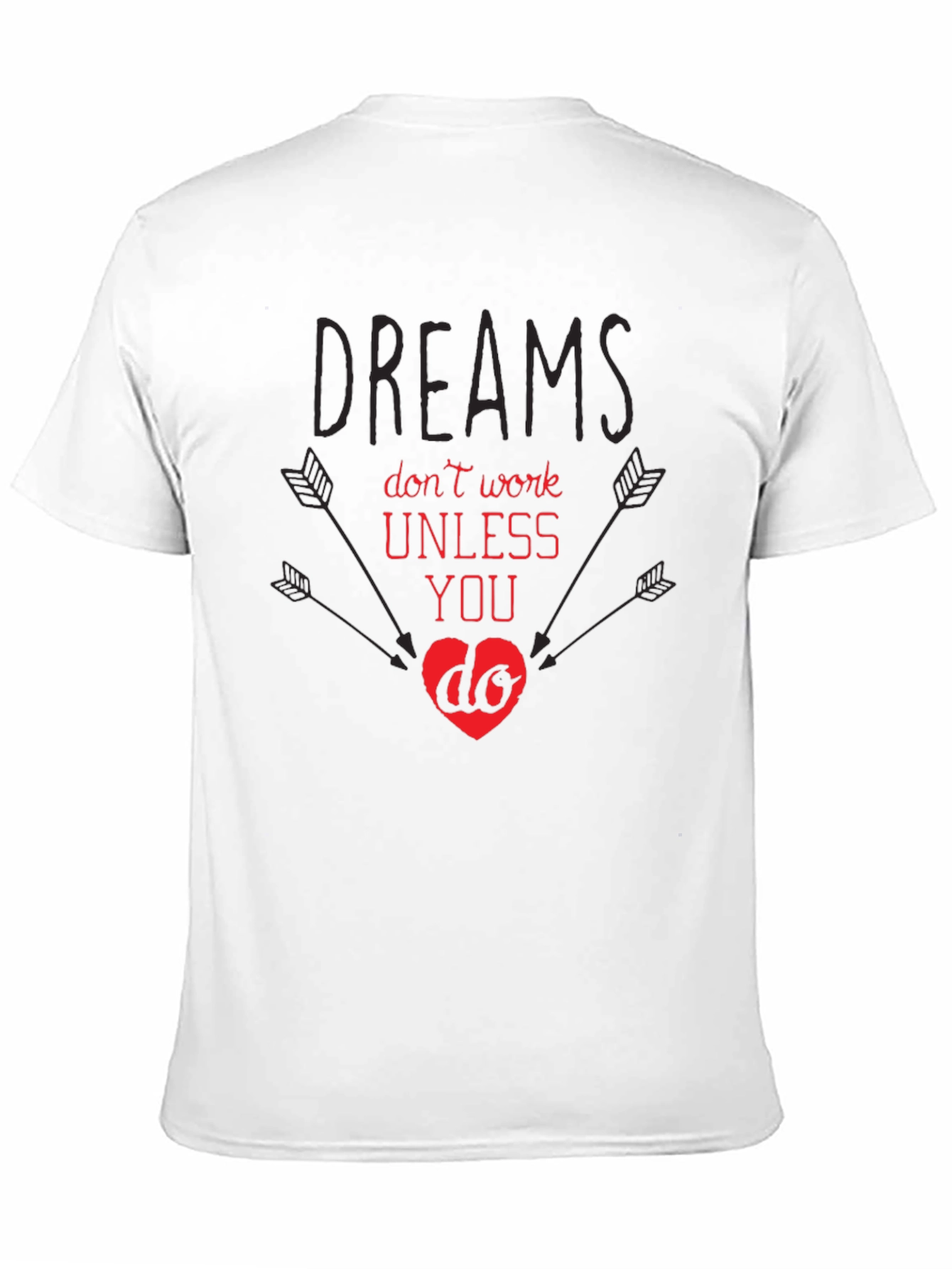 Dreams Dont Work T-Shirt - Motivational Tee