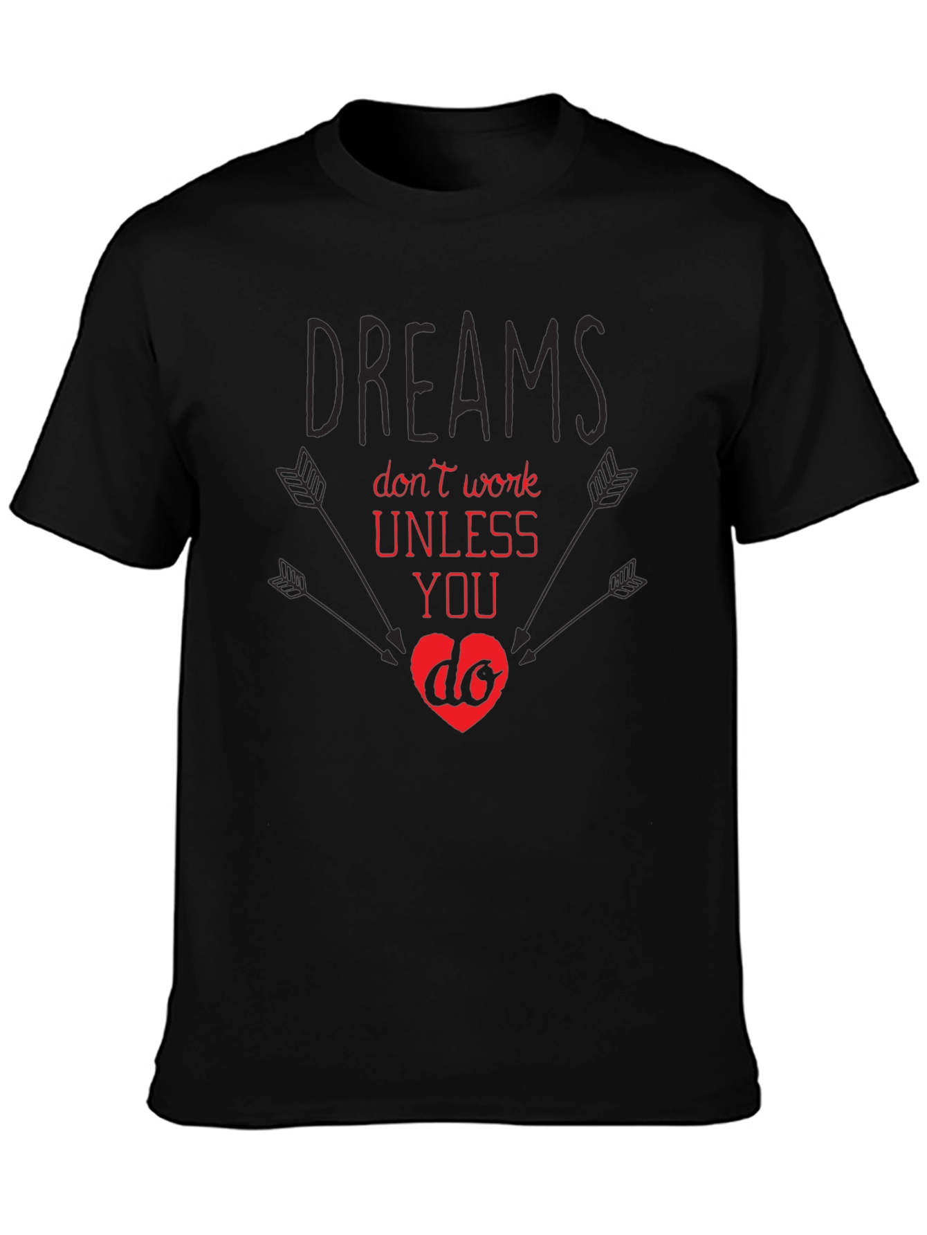 Dreams Dont Work T-Shirt - Motivational Tee