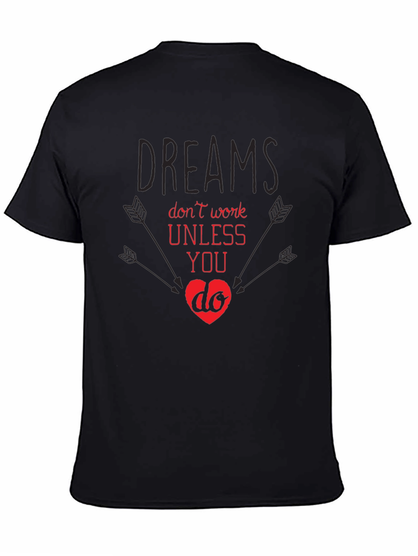 Dreams Dont Work T-Shirt - Motivational Tee