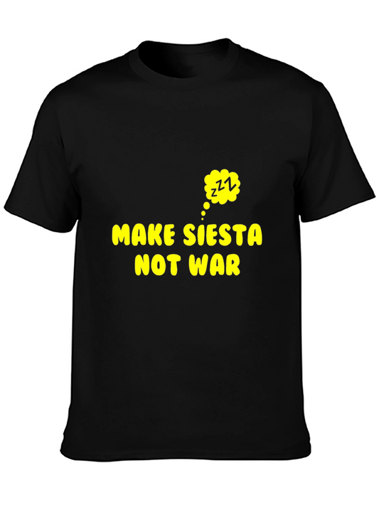 Make Siesta Not War T-Shirt - Funny Slogan Tee