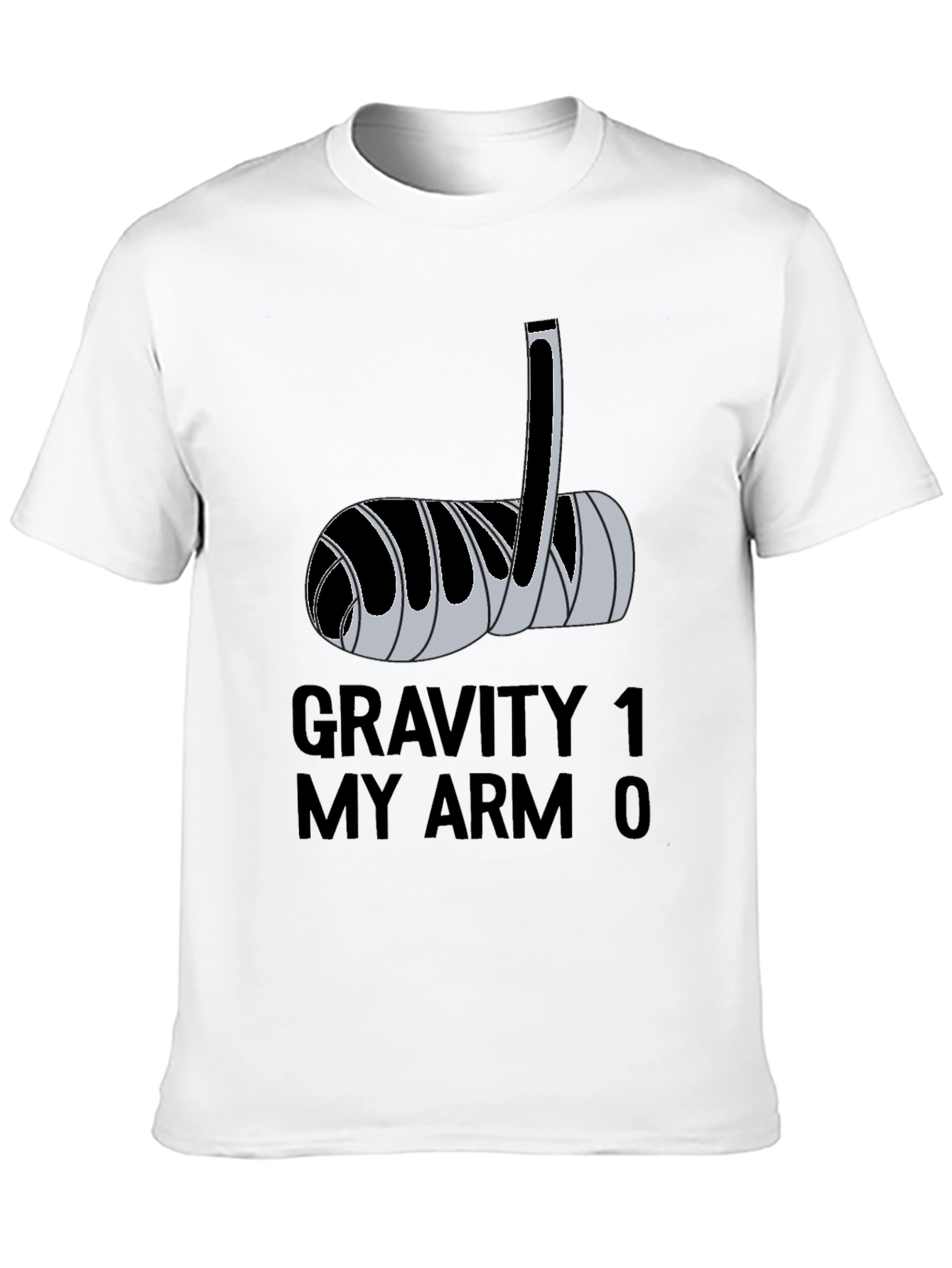 Gravity 1 My Arm 0 Funny Broken Arm T-Shirt