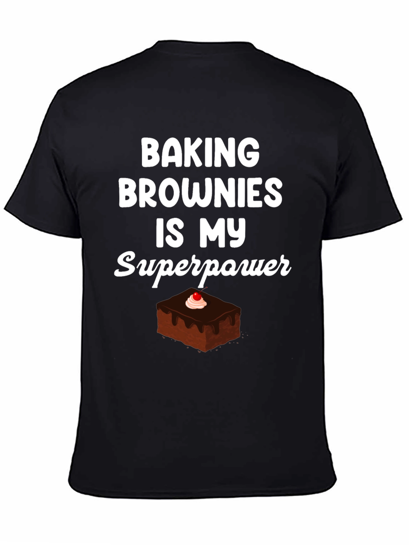 Baking Brownies is My Superpower Tee