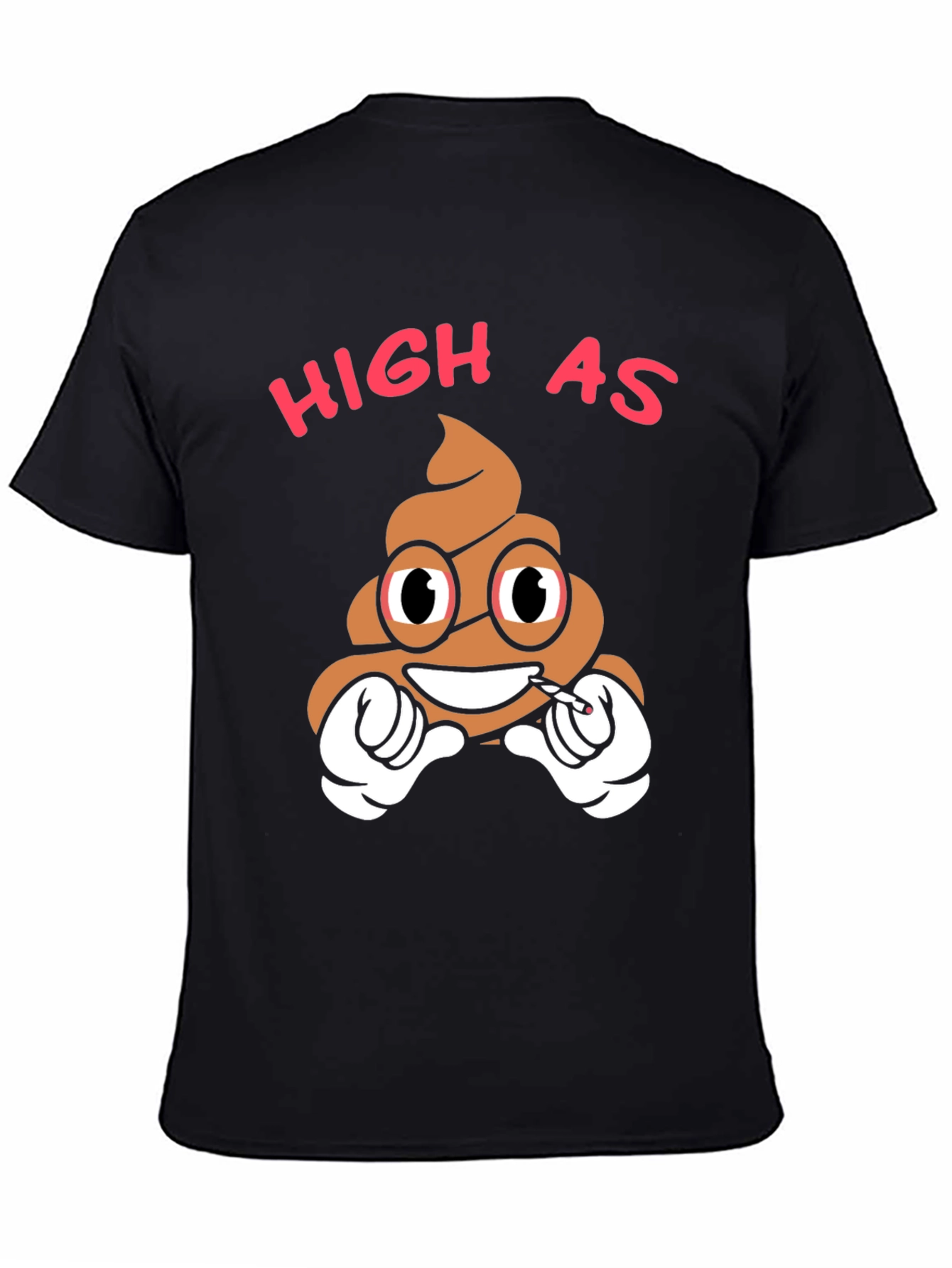 High as Poop T-Shirt
